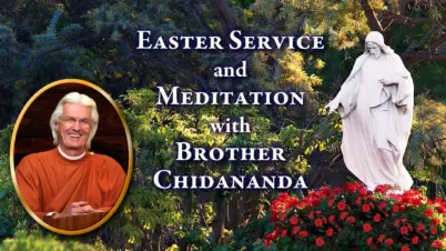 2020 Easter Service and Meditation with Brother Chidananda